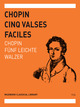 5 Valses Faciles De Frédéric Chopin - Muzibook Publishing