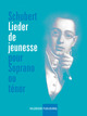 Lieder de jeunesse pour soprano ou ténor  De Franz Schubert - Muzibook Publishing