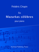 Six Mazurkas célèbres De Frédéric Chopin - Muzibook Publishing
