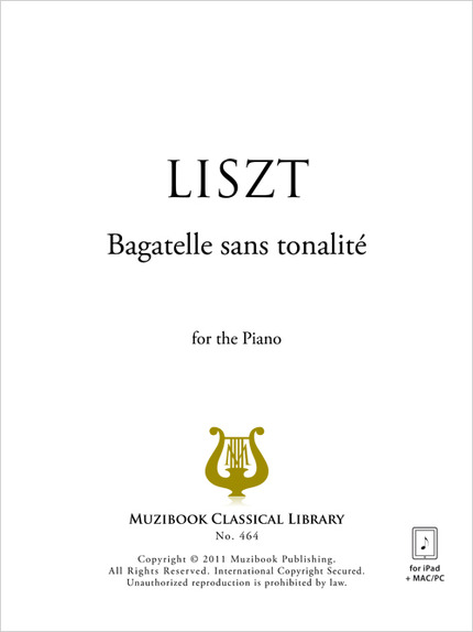 Bagatelle sans tonalité - Franz Liszt - Muzibook Publishing