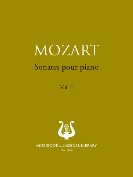 Sonates pour piano Vol. 2 - Wolfgang Amadeus Mozart - Muzibook Publishing