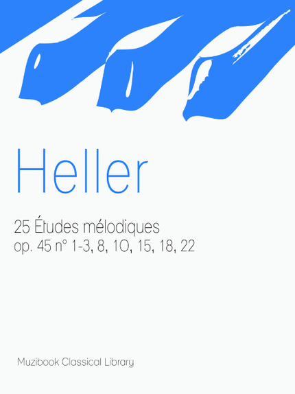 25 Études mélodiques op. 45 (Sélection) - Stephen Heller - Muzibook Publishing