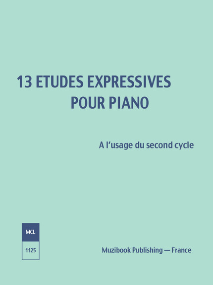 13 Études expressives pour piano (à l'usage du second cycle) -  - Muzibook Publishing