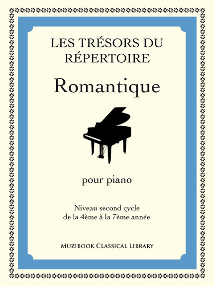 Les Trésors du répertoire romantique pour piano -  - Muzibook Publishing