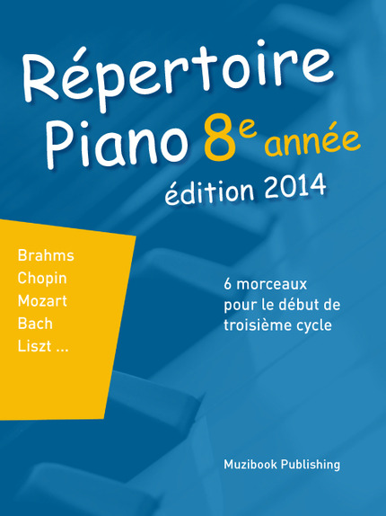 Répertoire Piano 8e année (édition 2014) -  - Muzibook Publishing