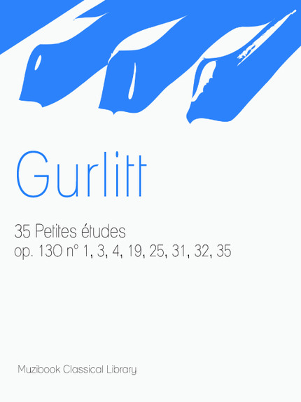 35 Petites études op. 130 (Sélection) - Cornelius Gurlitt - Muzibook Publishing