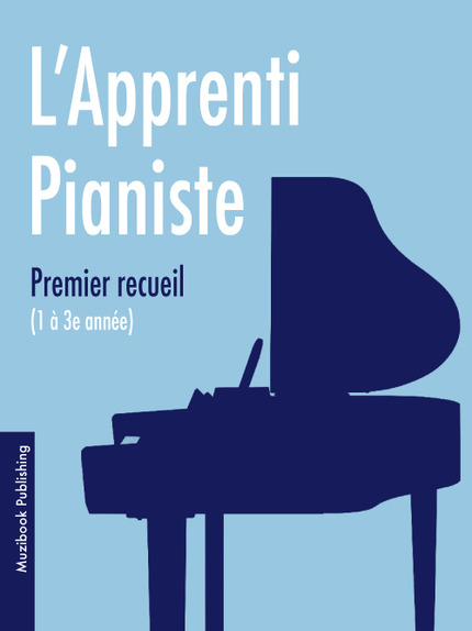 L'Apprenti Pianiste (Premier recueil) -  Divers - Muzibook Publishing