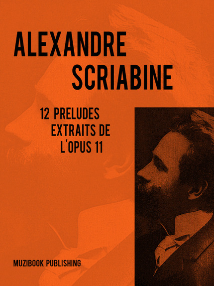 12 Préludes extraits de l'opus 11 - Alexandre Scriabine - Muzibook Publishing