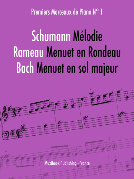 Premiers Morceaux de Piano N°1 (Schumann, Rameau et Bach) -  - Muzibook Publishing