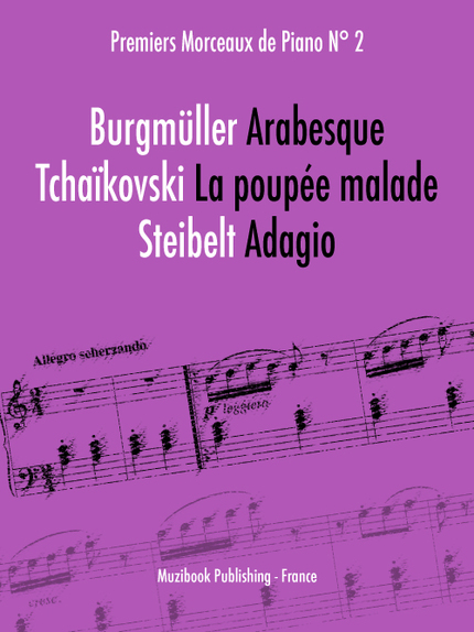 Premiers Morceaux de Piano N°2 (Burgmüller, Tchaïkovski et Steibelt) -  - Muzibook Publishing