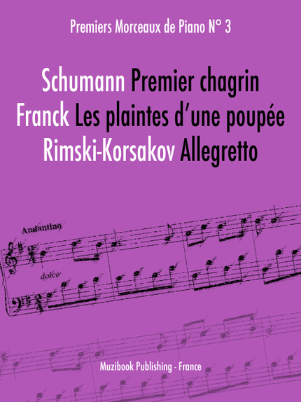 Premiers Morceaux de Piano N°3 (Schumann, Franck et Rimski-Korsakov) -  - Muzibook Publishing