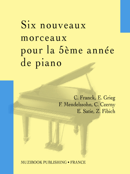 Six nouveaux morceaux pour la 5ème année de piano -  - Muzibook Publishing