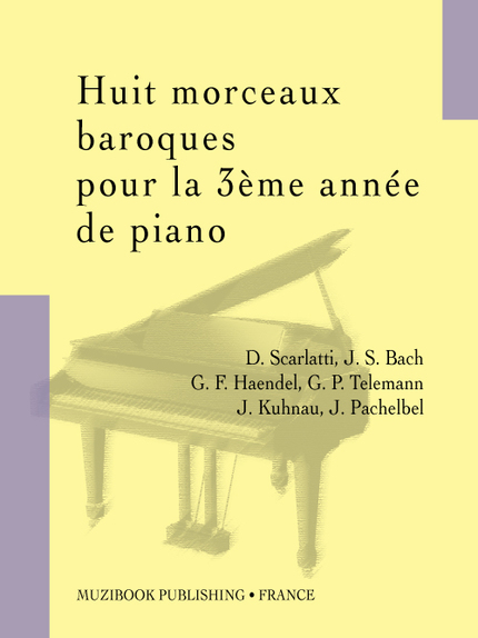 Huit morceaux baroques pour la 3ème année de piano -  - Muzibook Publishing