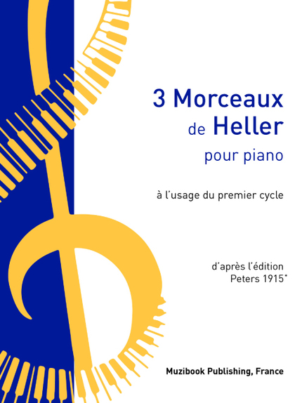 3 Morceaux de Heller à l'usage du premier cycle - Stephen Heller - Muzibook Publishing