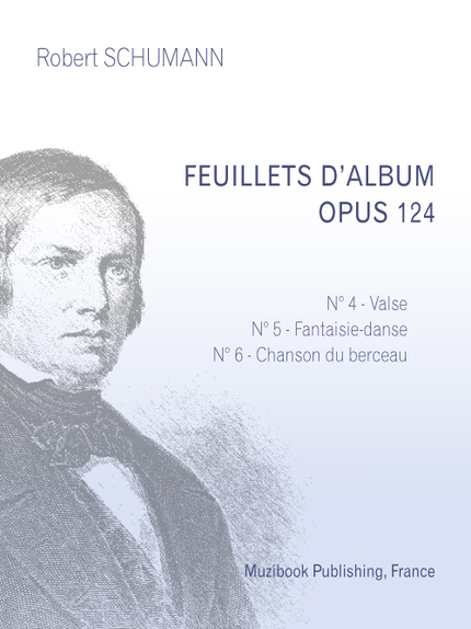 Feuillets d'album op. 124 n° 4, 5 et 6 - Robert Schumann - Muzibook Publishing