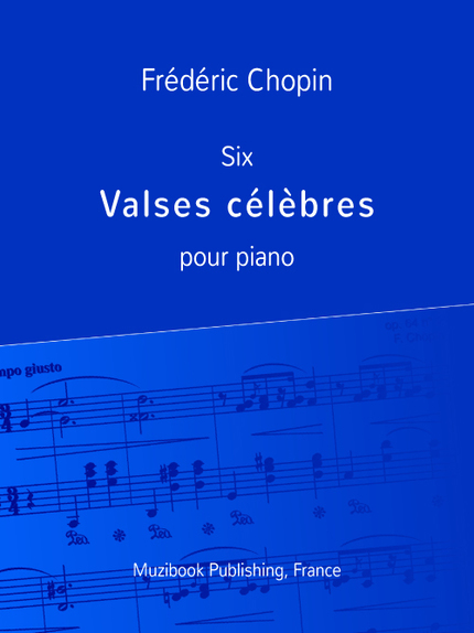 Six Valses célèbres - Frédéric Chopin - Muzibook Publishing