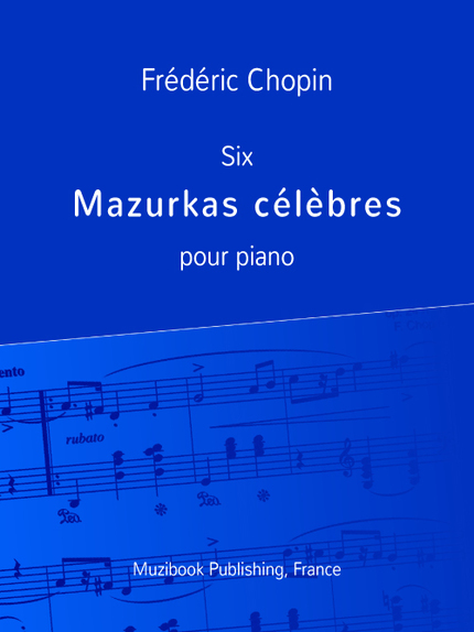 Six Mazurkas célèbres - Frédéric Chopin - Muzibook Publishing
